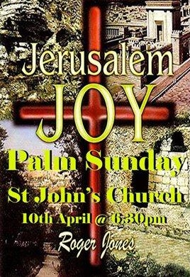 Jerusalem Joy Palm Sunday April 10th 2012 6:30pm at St John the Baptist Crowthorne